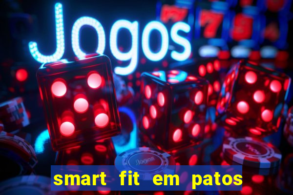 smart fit em patos de minas